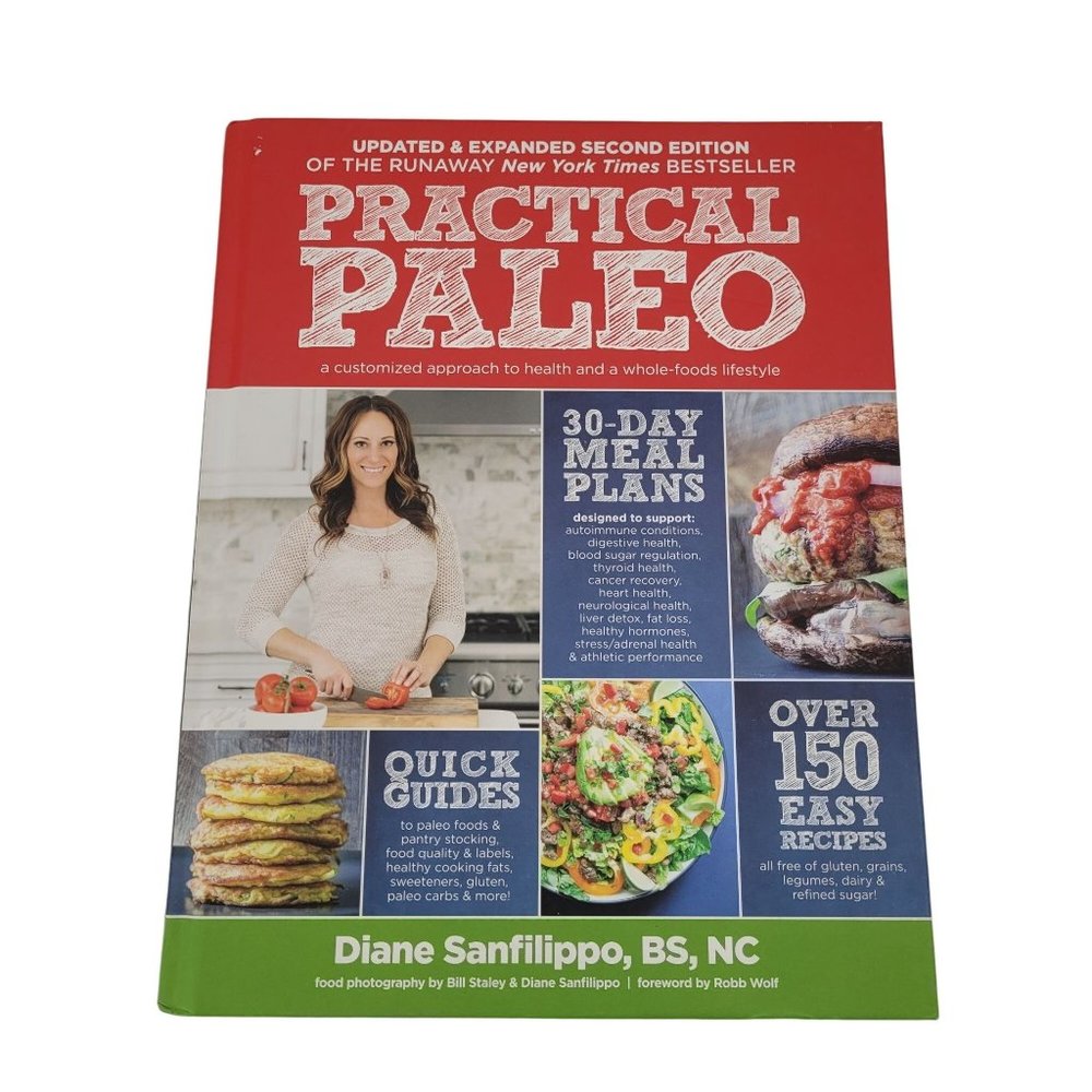 Practical Paleo : A Customized Approach to Health and a Whole-Foods Lifestyle Ha